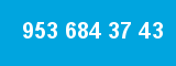 953 684 37 43